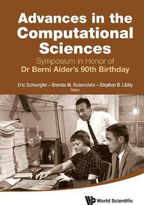 Advances In The Computational Sciences - Proceedings Of The Symposium In Honor Of Dr Berni Alder's 90th Birthday(English, Hardcover, unknown)
