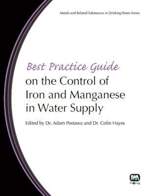 Best Practice Guide on the Control of Iron and Manganese in Water Supply(English, Paperback, Postawa Adam)