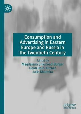 Consumption and Advertising in Eastern Europe and Russia in the Twentieth Century(English, Hardcover, unknown)