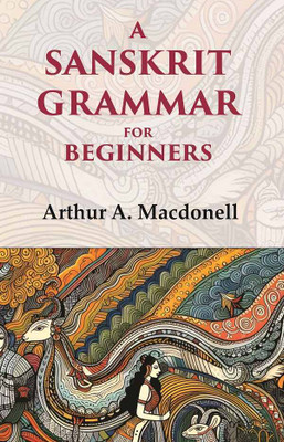 A Sanskrit Grammar for Beginners(Paperback, Arthur A. Macdonell)