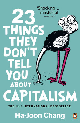 23 Things They Don't Tell You About Capitalism(English, Paperback, Chang Ha-Joon)