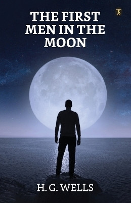 The First Men in the Moon(English, Paperback, Wells H G)