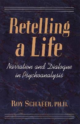 Retelling A Life(English, Paperback, Schafer Roy)