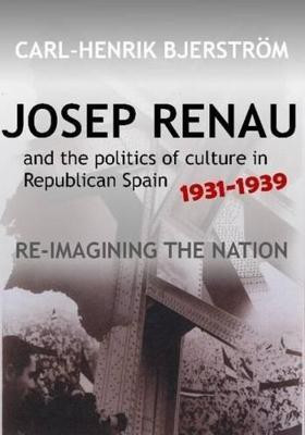 Josep Renau and the Politics of Culture in Republican Spain, 1931-1939(English, Paperback, Bjerstroem Carl-Henrik)