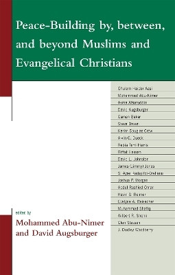 Peace-Building by, between, and beyond Muslims and Evangelical Christians(English, Hardcover, unknown)