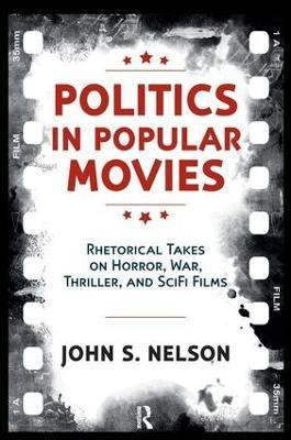 Politics in Popular Movies(English, Paperback, Nelson John S.)