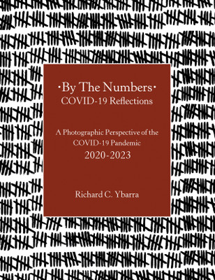 By The Numbers COVID-19 Reflections(English, Paperback, Ybarra Richard C)