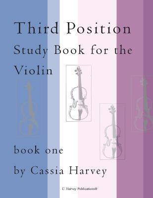 Third Position Study Book for the Violin, Book One(English, Paperback, Harvey Cassia)
