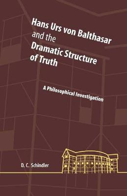 Hans Urs Von Balthasar and the Dramatic Structure of Truth(English, Hardcover, Schindler David C.)