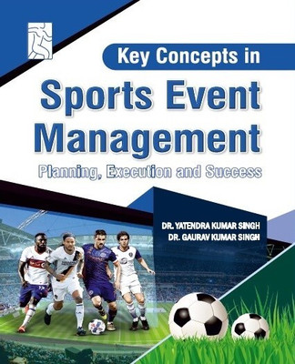 Key Concepts in Sports Event Management Planning, Execution and Success(Hardcover, Dr. Yatendra Kumar Singh)