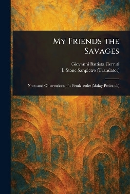 My Friends the Savages(English, Paperback, Cerruti Giovanni Battista)