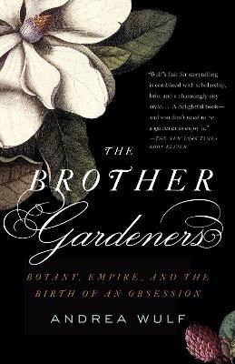 The Brother Gardeners(English, Paperback, Wulf Andrea)