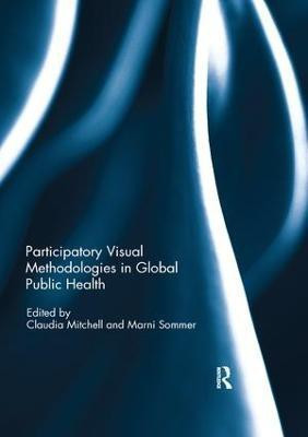 Participatory Visual Methodologies in Global Public Health(English, Paperback, unknown)