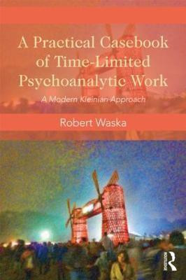 A Practical Casebook of Time-Limited Psychoanalytic Work(English, Paperback, Waska Robert)