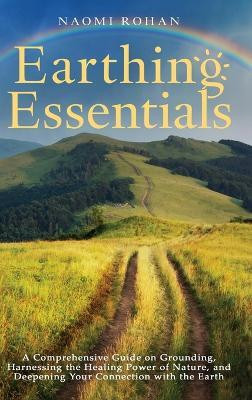 Earthing Essentials(English, Hardcover, Rohan Naomi)
