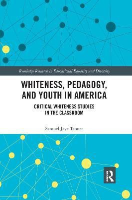 Whiteness, Pedagogy, and Youth in America(English, Paperback, Tanner Samuel Jaye)
