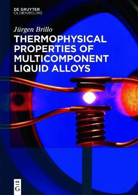 Thermophysical Properties of Multicomponent Liquid Alloys(English, Hardcover, Brillo Jurgen)