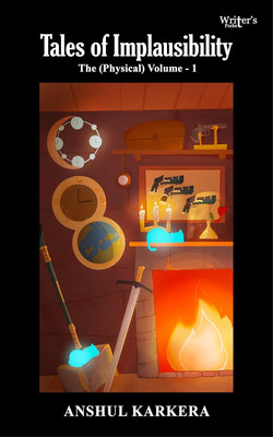 Tales of Implausibility(Paperback, Anshul Karkera)