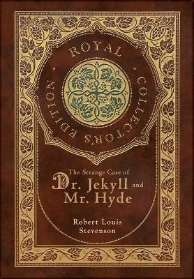 The Strange Case of Dr. Jekyll and Mr. Hyde (Royal Collector's Edition) (Case Laminate Hardcover with Jacket)(English, Hardcover, Stevenson Robert Louis)
