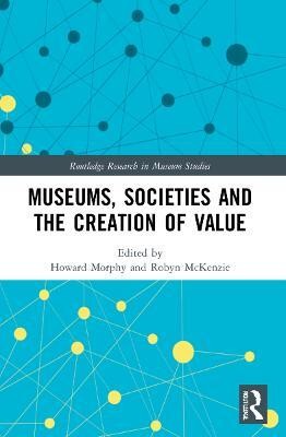 Museums, Societies and the Creation of Value(English, Paperback, unknown)