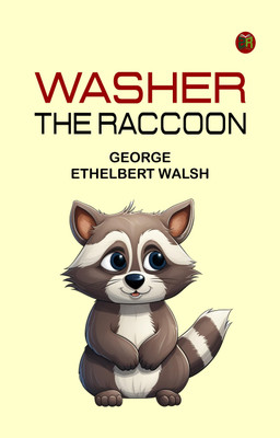 Washer the Raccoon(Paperback, George Ethelbert Walsh)
