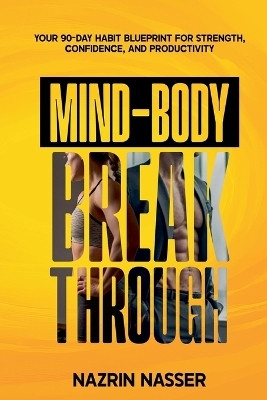The Mind-Body Breakthrough(English, Paperback, Nasser Nazrin)