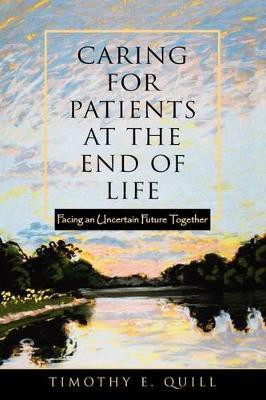Caring for Patients at the End of Life(English, Paperback, Quill Timothy)
