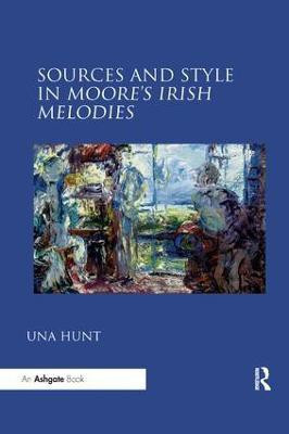 Sources and Style in Moore's Irish Melodies(English, Paperback, Hunt Una)
