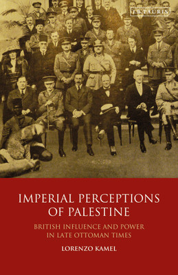 Imperial Perceptions of Palestine(English, Paperback, Kamel Lorenzo)