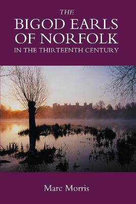 The Bigod Earls of Norfolk in the Thirteenth Century(English, Hardcover, Morris Marc)