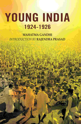 Young India 1924-1926 [Hardcover](Hardcover, Mahatma Gandhi, Introduction by Rajendra Prasad)