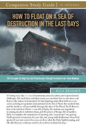 How to Float on a Sea of Destruction in the Last Days Study Guide(English, Paperback, Renner Rick)
