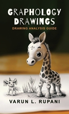 Graphology Drawings  - Drawing Analysis Guide(English, Hardcover, Varun L Rupani)