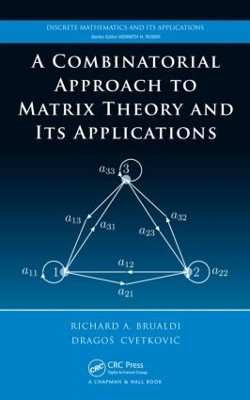 A Combinatorial Approach to Matrix Theory and Its Applications(English, Hardcover, Brualdi Richard A.)