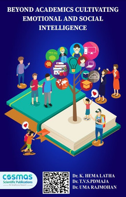 BEYOND ACADEMICS: CULTIVATING EMOTIONAL AND SOCIAL INTELLIGENCE(Paperback, Dr. K. HEMA LATHA, Dr. T.V.S.PDMAJA, Dr. UMA RAJMOHAN)