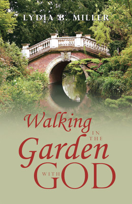Walking in the Garden with God(English, Paperback, Miller Lydia B)