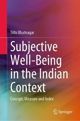 Subjective Well-Being in the Indian Context(English, Hardcover, Bhatnagar Tithi)