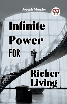 Infinite Power For Richer Living(English, Paperback, Murphy Joseph)