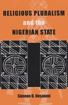 Religious Pluralism and the Nigerian State(English, Paperback, Ilesanmi Simeon O.)