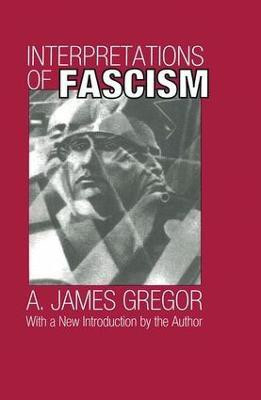 Interpretations of Fascism(English, Paperback, Gregor A. James)