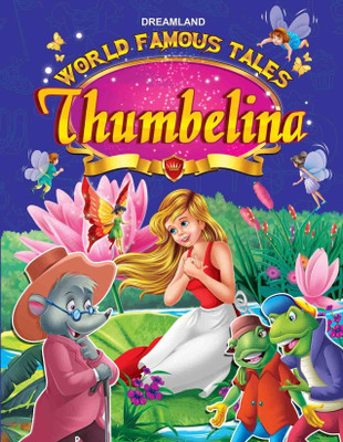 04. World Famous Tales - Thumbelina  - Story Book for Kids | Classic Fairy Tale Picture Book with Beautiful Illustrations | Bedtime Stories for Children Age 3-8(English, Paperback, unknown)