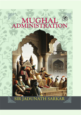 Mughal Administration (Hardcover Library Edition)(English, Hardcover, Sir Jadunath Sarkar)
