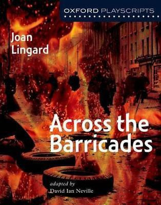 Oxford Playscripts: Across the Barricades(English, Paperback, Lingard Joan)