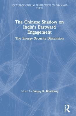 The Chinese Shadow on India's Eastward Engagement(English, Hardcover, unknown)