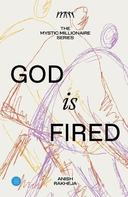 The Mystic Millionaire Series - God is Fired(English, Paperback, unknown)