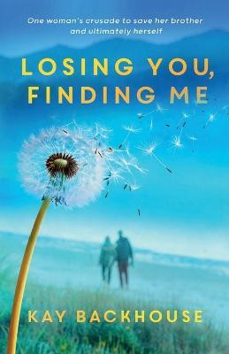 Losing You, Finding Me(English, Paperback, Backhouse Kay)
