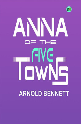 Anna of the Five Towns(Paperback, Arnold Bennett)