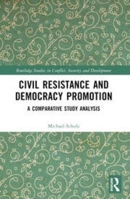 Civil Resistance and Democracy Promotion(English, Paperback, Schulz Michael)