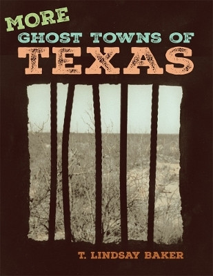 More Ghost Towns of Texas(English, Paperback, Baker T. Lindsay)