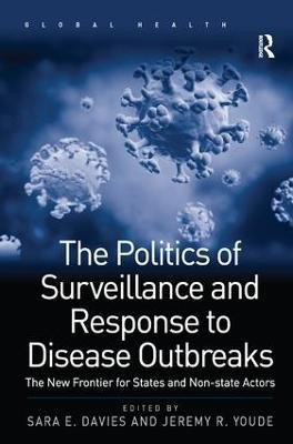 The Politics of Surveillance and Response to Disease Outbreaks(English, Hardcover, Davies Sara E.)